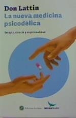 LA NUEVA MEDICINA PSICODELICA | 9788416145713 | LATTIN, DON | Galatea Llibres | Llibreria online de Reus, Tarragona | Comprar llibres en català i castellà online