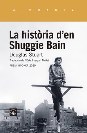 LA HISTÒRIA D'EN SHUGGIE BAIN | 9788416987955 | STUART, DOUGLAS | Galatea Llibres | Librería online de Reus, Tarragona | Comprar libros en catalán y castellano online