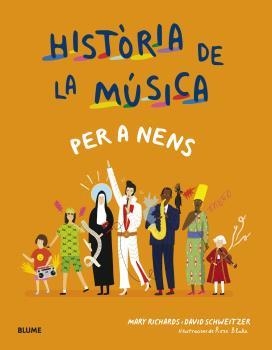 HISTÒRIA DE LA MÚSICA PER A NENS | 9788418459665 | RICHARDS, MARY/SCHWEITZER, DAVID/BLAKE, ROSE | Galatea Llibres | Librería online de Reus, Tarragona | Comprar libros en catalán y castellano online