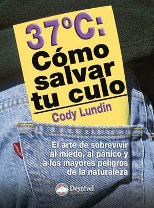 37ºC. COMO SALVAR EL CULO | 9788498290011 | LUNDIN, CODY | Galatea Llibres | Librería online de Reus, Tarragona | Comprar libros en catalán y castellano online