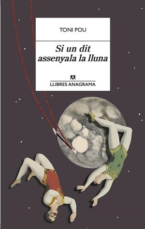SI UN DIT ASSENYALA LA LLUNA | 9788433915979 | POU, TONI | Galatea Llibres | Librería online de Reus, Tarragona | Comprar libros en catalán y castellano online