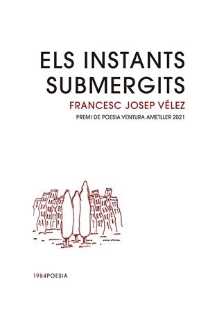 ELS INSTANTS SUBMERGITS | 9788416987979 | VÉLEZ VICENTE, FRANCESC JOSEP | Galatea Llibres | Librería online de Reus, Tarragona | Comprar libros en catalán y castellano online