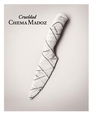 CRUELDAD. | 9788417769918 | MADOZ, CHEMA | Galatea Llibres | Librería online de Reus, Tarragona | Comprar libros en catalán y castellano online