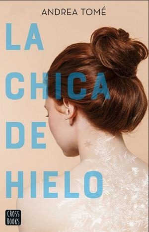 LA CHICA DE HIELO | 9788408230946 | TOMÉ, ANDREA | Galatea Llibres | Llibreria online de Reus, Tarragona | Comprar llibres en català i castellà online