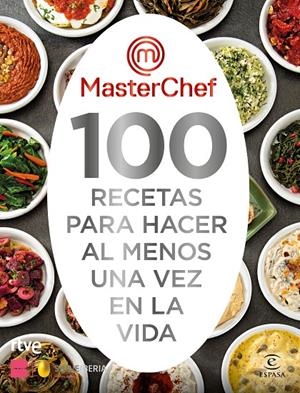 MASTERCHEF. 100 RECETAS PARA HACER AL MENOS UNA VEZ EN LA VIDA | 9788467063325 | SHINE/RTVE | Galatea Llibres | Librería online de Reus, Tarragona | Comprar libros en catalán y castellano online