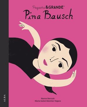 PETITA & GRAN PINA BAUSCH | 9788490657980 | SÁNCHEZ VEGARA, MARÍA ISABEL | Galatea Llibres | Llibreria online de Reus, Tarragona | Comprar llibres en català i castellà online