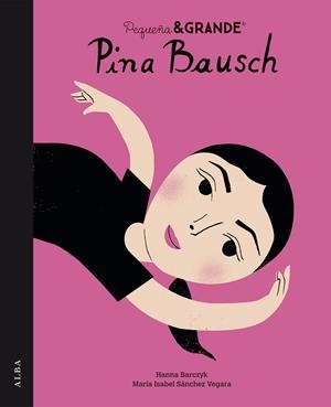PEQUEÑA & GRANDE PINA BAUSCH | 9788490658062 | SÁNCHEZ VEGARA, MARÍA ISABEL | Galatea Llibres | Llibreria online de Reus, Tarragona | Comprar llibres en català i castellà online