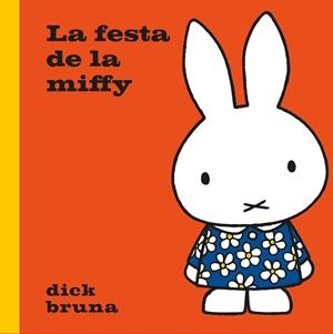 LA FESTA DE LA MIFFY | 9788412368567 | BRUNA, DICK | Galatea Llibres | Llibreria online de Reus, Tarragona | Comprar llibres en català i castellà online