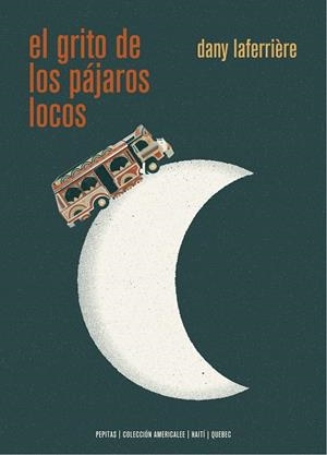 EL GRITO DE LOS PÁJAROS LOCOS | 9788417386740 | DANY LAFERRIÈRE | Galatea Llibres | Llibreria online de Reus, Tarragona | Comprar llibres en català i castellà online