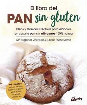 EL LIBRO DEL PAN SIN GLUTEN | 9788484458821 | VÁZQUEZ-GUNDÍN ETCHEVERRÍA, Mª EUGENIA | Galatea Llibres | Librería online de Reus, Tarragona | Comprar libros en catalán y castellano online