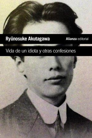 VIDA DE UN IDIOTA Y OTRAS CONFESIONES | 9788413624426 | AKUTAGAWA, RYONOSUKE | Galatea Llibres | Librería online de Reus, Tarragona | Comprar libros en catalán y castellano online