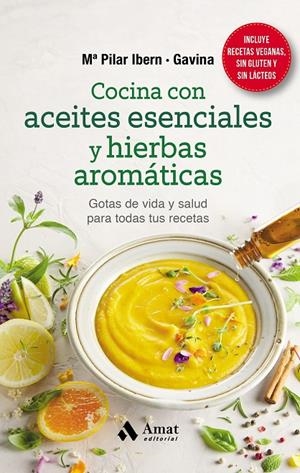 COCINA CON ACEITES ESENCIALES Y HIERBAS AROMÁTICAS | 9788418114823 | GARCIA, IBERN / GAVINA, MARIA PILAR | Galatea Llibres | Librería online de Reus, Tarragona | Comprar libros en catalán y castellano online