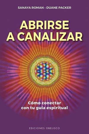 ABRIRSE A CANALIZAR | 9788491117780 | ROMAN, SANAYA/PACKER, DUANE | Galatea Llibres | Llibreria online de Reus, Tarragona | Comprar llibres en català i castellà online