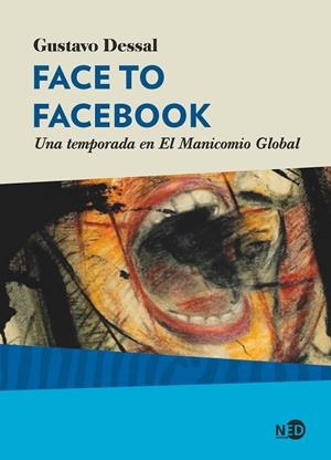 FACE TO FACEBOOK | 9788418273360 | DESSAL, GUSTAVO | Galatea Llibres | Librería online de Reus, Tarragona | Comprar libros en catalán y castellano online