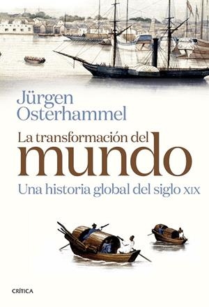 LA TRANSFORMACIÓN DEL MUNDO | 9788491993322 | OSTERHAMMEL, JÜRGEN | Galatea Llibres | Librería online de Reus, Tarragona | Comprar libros en catalán y castellano online