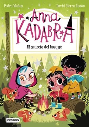 ANNA KADABRA 7. EL SECRETO DEL BOSQUE | 9788408245568 | MAÑAS, PEDRO/SIERRA LISTÓN, DAVID | Galatea Llibres | Llibreria online de Reus, Tarragona | Comprar llibres en català i castellà online