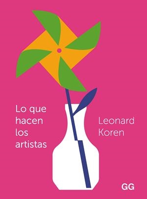 LO QUE HACEN LOS ARTISTAS | 9788425233371 | KOREN, LEONARD | Galatea Llibres | Llibreria online de Reus, Tarragona | Comprar llibres en català i castellà online