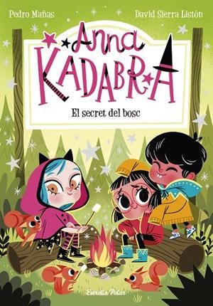 ANNA KADABRA 7. EL SECRET DEL BOSC | 9788413890302 | MAÑAS, PEDRO/SIERRA LISTÓN, DAVID | Galatea Llibres | Llibreria online de Reus, Tarragona | Comprar llibres en català i castellà online