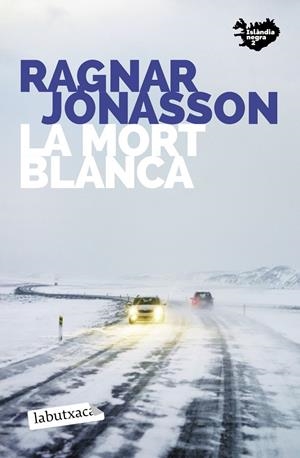 LA MORT BLANCA | 9788418572487 | JÓNASSON, RAGNAR | Galatea Llibres | Librería online de Reus, Tarragona | Comprar libros en catalán y castellano online