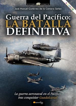 GUERRA DEL PACÍFICO: LA BATALLA DEFINITIVA | 9788413051796 | GUTIÉRREZ DE LA CÁMARA SEÑÁN, JOSÉ MANUEL | Galatea Llibres | Librería online de Reus, Tarragona | Comprar libros en catalán y castellano online