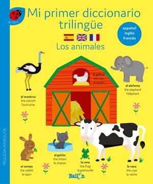 MI PRIMER DICCIONARIO TRILINGÜE LOS ANIMALES INGLES ESPAÑOL FRANCES | 9789403225104 | BALLON | Galatea Llibres | Librería online de Reus, Tarragona | Comprar libros en catalán y castellano online