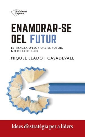 ENAMORAR-SE DEL FUTUR | 9788418582967 | LLADÓ, MIQUEL | Galatea Llibres | Llibreria online de Reus, Tarragona | Comprar llibres en català i castellà online