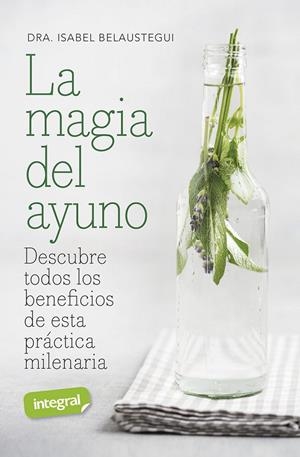 LA MAGIA DEL AYUNO | 9788491182146 | BELAUSTEGUI TRIAS, ISABEL | Galatea Llibres | Librería online de Reus, Tarragona | Comprar libros en catalán y castellano online