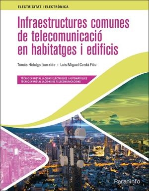 INFRAESTRUCTURES COMUNES DE TELECOMUNICACIÓ EN HABITATGES I EDIFICIS ED. 2021 | 9788413661841 | CERDÁ FILIU, LUIS MIGUEL/HIDALGO ITURRALDE, TOMÁS | Galatea Llibres | Librería online de Reus, Tarragona | Comprar libros en catalán y castellano online