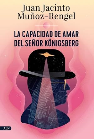 LA CAPACIDAD DE AMAR DEL SEÑOR KÖNIGSBERG | 9788413624808 | MUÑOZ-RENGEL, JUAN JACINTO | Galatea Llibres | Librería online de Reus, Tarragona | Comprar libros en catalán y castellano online