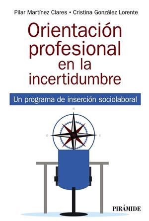 ORIENTACIÓN PROFESIONAL EN LA INCERTIDUMBRE | 9788436844986 | MARTÍNEZ CLARES, PILAR/GONZÁLEZ LORENTE, CRISTINA | Galatea Llibres | Librería online de Reus, Tarragona | Comprar libros en catalán y castellano online