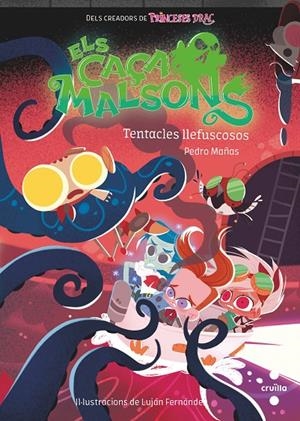 ELS CAÇAMALSONS 4.  TENTACLES LLEFISCOSOS | 9788466150248 | MAÑAS ROMERO, PEDRO | Galatea Llibres | Librería online de Reus, Tarragona | Comprar libros en catalán y castellano online