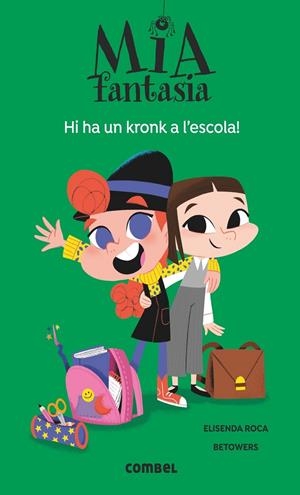 HI HA UN KRONK A L'ESCOLA. MIA FANTASIA | 9788491016977 | ROCA, ELISENDA | Galatea Llibres | Llibreria online de Reus, Tarragona | Comprar llibres en català i castellà online