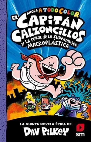 EL CAPITÁN CALZONCILLOS Y LA FURIA DE LA SUPERMUJER MACROELÁSTICA | 9788413921945 | PILKEY, DAV | Galatea Llibres | Librería online de Reus, Tarragona | Comprar libros en catalán y castellano online