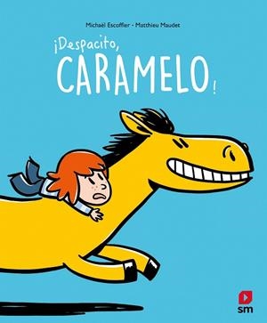 DESPACITO, CARAMELO | 9788413922157 | ESCOFFIER, MICHAËL | Galatea Llibres | Llibreria online de Reus, Tarragona | Comprar llibres en català i castellà online