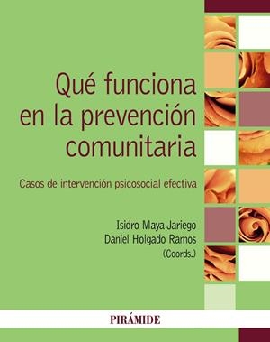 QUÉ FUNCIONA EN LA PREVENCIÓN COMUNITARIA | 9788436844962 | MAYA JARIEGO, ISIDRO/HOLGADO RAMOS, DANIEL | Galatea Llibres | Librería online de Reus, Tarragona | Comprar libros en catalán y castellano online