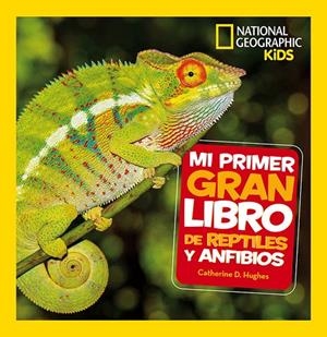 MI PRIMER GRAN LIBRO DE REPTILES Y ANFIBIOS | 9788482987958 | HUGHES, CATHERINE D. | Galatea Llibres | Librería online de Reus, Tarragona | Comprar libros en catalán y castellano online