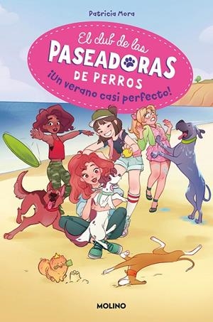 EL CLUB DE LAS PASEADORAS DE PERROS 2. ¡UN VERANO CASI PERFECTO! | 9788427299986 | MORA, PATRICIA | Galatea Llibres | Librería online de Reus, Tarragona | Comprar libros en catalán y castellano online