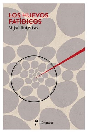 LOS HUEVOS FATÍDICOS | 9788412245844 | BULGÁKOV, MIJAÍL | Galatea Llibres | Librería online de Reus, Tarragona | Comprar libros en catalán y castellano online