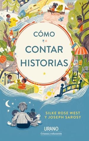 CÓMO CONTAR HISTORIAS | 9788417694371 | WEST, SILKE ROSE/SAROSY, JOSEPH | Galatea Llibres | Llibreria online de Reus, Tarragona | Comprar llibres en català i castellà online