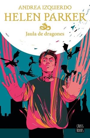 HELEN PARKER 3. JAULA DE DRAGONES | 9788408245889 | IZQUIERDO, ANDREA | Galatea Llibres | Librería online de Reus, Tarragona | Comprar libros en catalán y castellano online