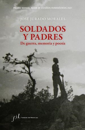 SOLDADOS Y PADRES. DE GUERRA, MEMORIA Y POESÍA | 9788417453763 | JURADO MORALES, JOSÉ | Galatea Llibres | Llibreria online de Reus, Tarragona | Comprar llibres en català i castellà online