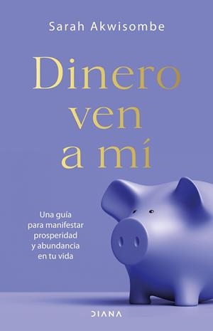 DINERO, VEN A MÍ | 9788418118692 | AKWISOMBE, SARAH | Galatea Llibres | Llibreria online de Reus, Tarragona | Comprar llibres en català i castellà online