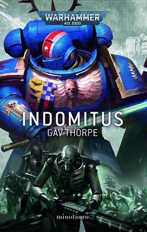 INDOMITUS. WARHAMMER 40.000 | 9788445011676 | THORPE, GAV | Galatea Llibres | Llibreria online de Reus, Tarragona | Comprar llibres en català i castellà online