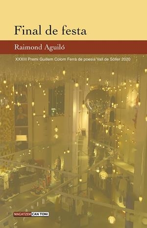 FINAL DE FESTA | 9788418441349 | AGUILO, RAIMOND | Galatea Llibres | Llibreria online de Reus, Tarragona | Comprar llibres en català i castellà online