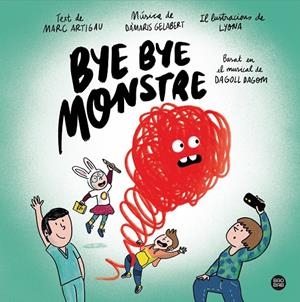 BYE BYE MONSTRE | 9788413890548 | ARTIGAU I QUERALT, MARC/DAGOLL DAGOM, S. A./LYONA | Galatea Llibres | Llibreria online de Reus, Tarragona | Comprar llibres en català i castellà online