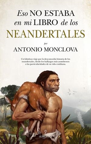 ESO NO ESTABA EN MI LIBRO DE LOS NEANDERTALES | 9788418757563 | MONCLOVA, ANTONIO | Galatea Llibres | Llibreria online de Reus, Tarragona | Comprar llibres en català i castellà online