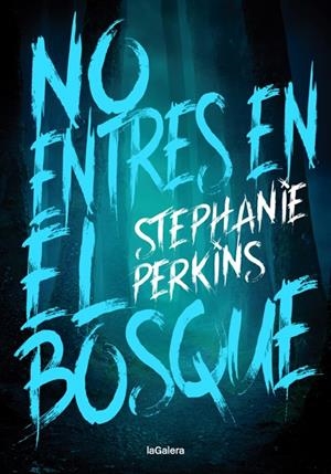 NO ENTRES EN EL BOSQUE | 9788424668778 | PERKINS, STEPHANIE | Galatea Llibres | Librería online de Reus, Tarragona | Comprar libros en catalán y castellano online
