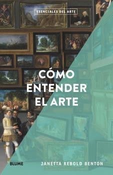 CÓMO ENTENDER EL ARTE | 9788418725166 | REBOLD BENTON, JANETTA | Galatea Llibres | Llibreria online de Reus, Tarragona | Comprar llibres en català i castellà online