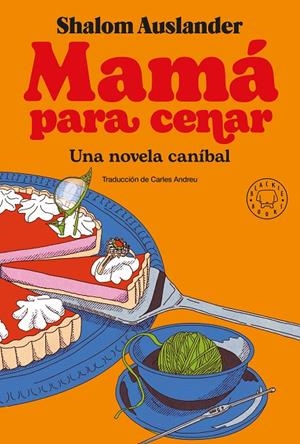 MAMÁ PARA CENAR | 9788418733390 | AUSLANDER, SHALOM | Galatea Llibres | Llibreria online de Reus, Tarragona | Comprar llibres en català i castellà online