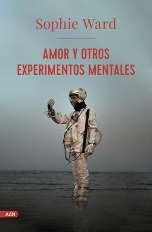 AMOR Y OTROS EXPERIMENTOS MENTALES (ADN) | 9788413624761 | WARD, SOPHIE | Galatea Llibres | Llibreria online de Reus, Tarragona | Comprar llibres en català i castellà online